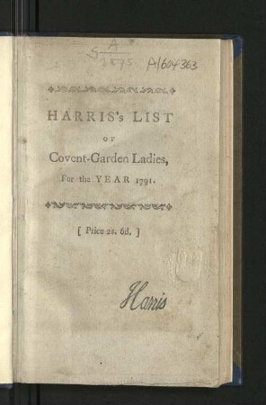 1791: Harris's list of Covent-Garden ladies : or, man of pleasures Kalender for the present year