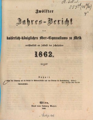 Jahres-Bericht des Kaiserl.-Königl. Obergymnasiums zu Melk : veröffentlicht am Schlusse d. Schuljahres .... 12. 1862