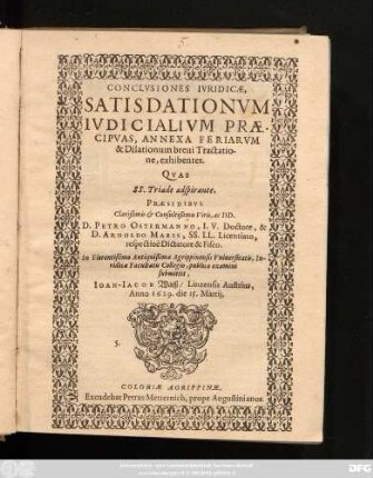 Conclusiones Iuridicae, Satisdationum Iudicialium Praecipuas, Annexa Feriarum & Dilationum brevi Tractatione, exhibentes