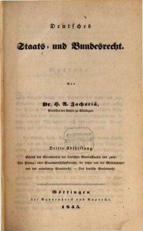 Deutsches Staats- und Bundesrecht, 3. Schluß des Staatsrechts der deutschen Bundesstaaten und zwar: Das Finanz- oder Staatswirthschaftsrecht, die Lehre von der Militärhoheit und das auswärtige Staatsrecht. - Das deusche Bundesrecht