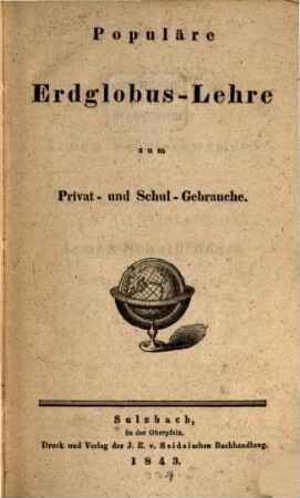 Populäre Erdglobus-Lehre zum Privat- und Schul-Gebrauche