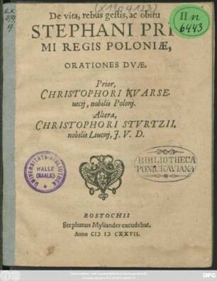 De vita, rebus gestis, ac obitu Stephani Primi Regis Poloniae, Orationes Duae : Prior, Christophori Warsevicii, nobilis Poloni. Altera, Christophori Sturtzii, nobilis Livoni, I.U.D.