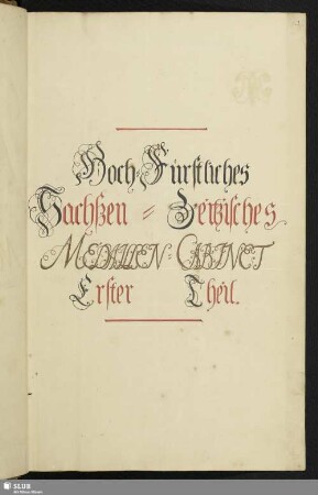 1: Hoch-Fürstliches Sachßen-Zeitzisches Medaillen-Cabinet. Erster Theil - Mscr.Dresd.F.17.a