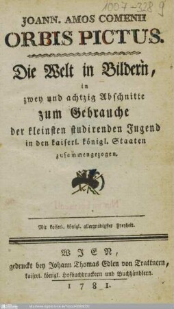 Orbis pictus : die Welt in Bildern, in zwey und achtzig Abschnitte zum Gebrauche der kleinsten studirenden Jugend in den kaiserl. königl. Staaten zusammengezogen / Johann. Amos Comenii