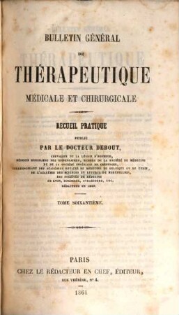 Bulletin général de thérapeutique médicale et chirurgicale : recueil pratique. 60. 1861