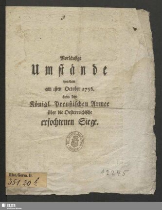 Vorläufige Umstände von dem am 1sten October 1756. von der Königl. Preußischen Armee über die Oesterreichische erfochtenen Siege