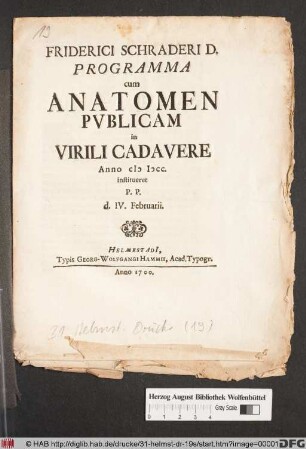 Friderici Schraderi D. Programma cum Anatomen Publicam in Virili Cadavere Anno MDCC. institueret : P.P. d. IV. Februarii
