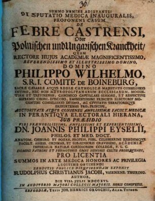 Disputatio Medica Inauguralis, Proponens Casum De Febre Castrensi, Oder Polnischen und Ungarischen Kranckheit