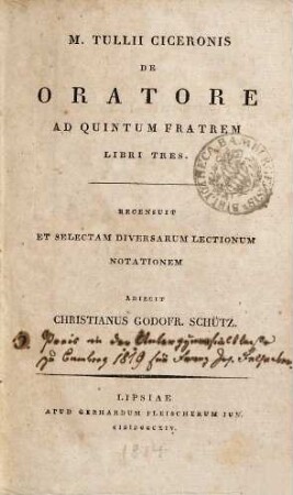 M. Tullii Ciceronis opera quae supersunt omnia ac deperditorum fragmenta, 2. M. Tullii Ciceronis de oratore ad quintum fratrem libri tres