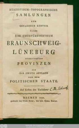 Statistisch-Topographische Samlungen Zur Genaueren Kentnis Aller Das Churfürstenthum Braunschweig-Lüneburg Ausmachenden Provinzen