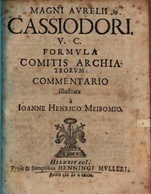 Magni Avrelii Cassiodori, V.C. Formvla Comitis Archiatrorvm : Commentario illustrata