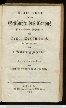 Einleitung in die Geschichte des Canons sämmtlicher Schriften des neuen Testaments : insonderheit der Offenbarung Johannis