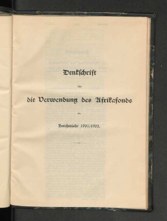 Denkschrift über die Verwendung des Afrikafonds im Berichtsjahr 1901/1902.