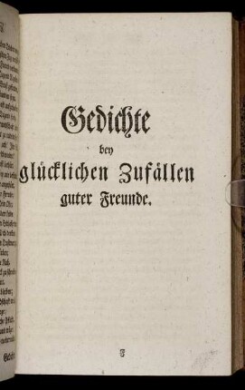 Gedichte bey glücklichen Zufällen guter Freunde.
