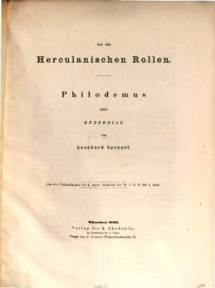 Aus den Herculanischen Rollen : Philodemus  Aus den Abhandlungen des k. b. Akad. der Wiss. I. Cl. X. Bd. I. Abth.