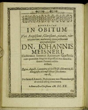 Thrēnōdiai In Obitum Viri Amplißimi, Clarißimi ... Dn. Johannis Meisneri, Electoratus Saxonici Rationum Quaestoriarum ... ab amicis aliisq[ue] concinnata