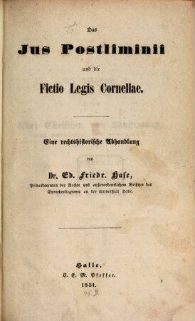 Das Jus postliminii und die Fictio legis Corneliae Eine rechtshistorische Abhandlung