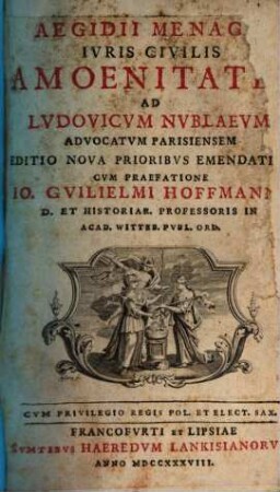 Aegidii Menagii Iuris Civilis Amoenitates Ad Ludovicum Nublaeum Advocatum Parisiensem