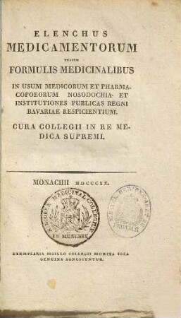 Elenchus medicamentorum unacum formulis medicinalibus in usum medicorum et pharmacopoeorum nosodochiae et institutiones publ. Bavariae respicientium