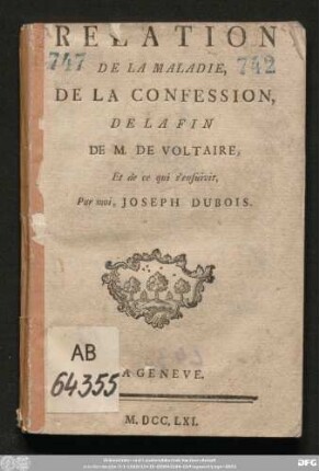 Relation De La Maladie, De La Confession, De La Fin De M. De Voltaire Et de ce qui s'ensuivit