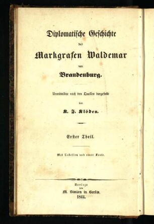 Th. 1: Diplomatische Geschichte des Markgrafen Waldemar von Brandenburg : Unmittelbar nach den Quellen dargestellt