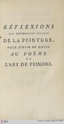 Réflexions sur différentes parties de la peinture, pour servir de notes au poëme de l’art de peindre