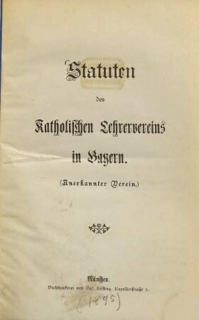 Statuten des katholischen Lehrervereins in Bayern : (Anerkannter Verein.)