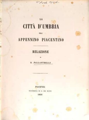 La città d'Umbria nell'Appennino Piacentino : Relazione di B. Pallastrelli