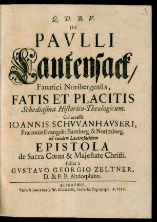 De Pavlli Lautensack, Fanatici Noribergensis, Fatis Et Placitis Schediasma Historico-Theologicum