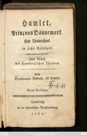 Hamlet, Prinz von Dännemark : Ein Trauerspiel in sechs Aufzügen ; Zum Behuf des Hamburgischen Theaters ; Nebst Brockmanns Bildniß, als Hamlet