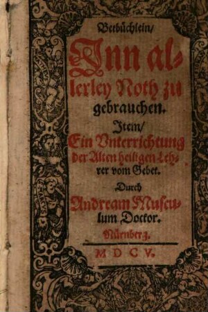 Betbüchlein, in allerley Noth zu gebrauchen