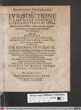 Disputatio Inauguralis De Iurisdictione Camerali Foroque Eius Competenti Et Extrahendis processibus : cum annexis aliquot corollariis ex iure ciuili, feudali & Canonico desumptis