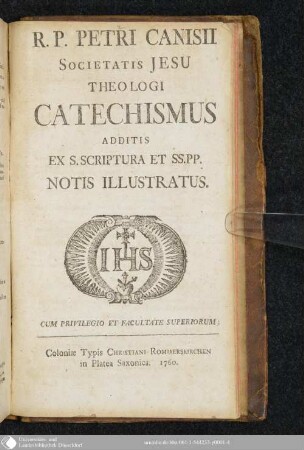 R.P. Petri Canisii Societatis Jesu Theologi Catechismus : Additis Ex S. Scriptura Et SS. PP. Notis Illustratus