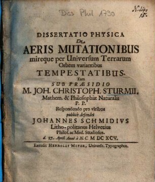 Dissertatio Physica De Aeris Mutationibus mireque per Universum Terrarum Orbem variantibus Tempestatibus