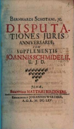 Bernhardi Schotani, JC. Disputationes Juris Anniversariae