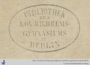 [Provenienz]: Königliches Wilhelms-Gymnasium Berlin, Bibliothek