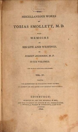 The miscellaneous works of Tobias Smollet, M.D., 4. Containing the adventures of Ferdinand Count Fathom [u.a.]