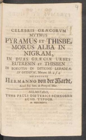 Celebris Græcorvm Mythus Pyramus Et Thisbe, Morus Alba In Nigram, In Duas Græciæ Urbes Eutresin Et Thisben In Boeotia In Ditione Lebadeæ In Ovidivm, Metam. lib. 4. f. 4.