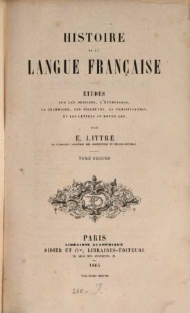 Histoire de la langue française : études sur les origines, l'étymologie, la grammaire, les dialectes, la versification, et les lettres au moyen age, 2