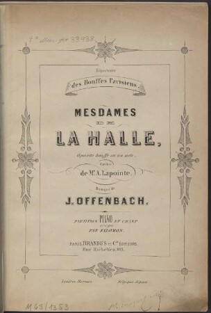 Mesdames de la Halle : operette bouffe en 1 acte ; Urauff. 3. März 1858