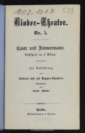 Czaar und Zimmermann : Lustspiel in 3 Akten : zur Aufführung von Kindern und auf Puppen-Theatern