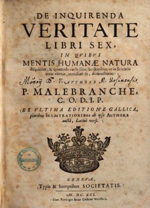 De Inquirenda Veritate : Libri Sex, In Quibvs Mentis Humanae Natura disquiritur, & quomodo variis illius facultatibus, ut in Scientiis error vitetur, utendum sit, demonstratur