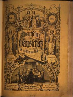 Deutscher Hausschatz in Wort und Bild : für das Jahr .... 1. 1874/75