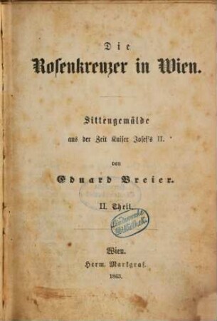 Die Rosenkreuzer in Wien : Sittengemälde aus der Zeit Joseph's II.. 2