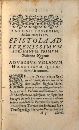 Antonii Possevini, de Societate Iesv, Epistola Ad Stephanvm Primvm, Poloniæ Regem Serenissimum. Adversvs Qvendam Volanvm Hæreticum Lituanum