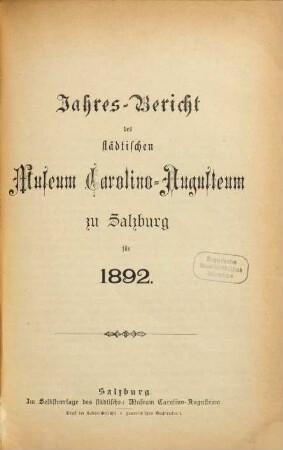 Jahres-Bericht des Städtischen Museums Carolino Augusteum zu Salzburg : für d. Jahr .... 1892