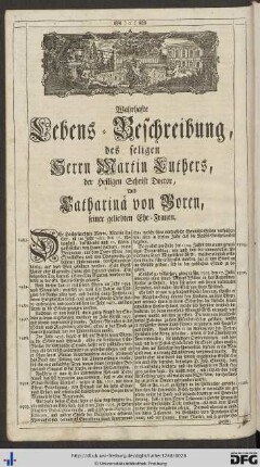 Wahrhafte Lebens-Beschreibung des seligen Herrn Martin Luthers, der Heiligen Schrift Doctor, und Catharina von Boren, seiner geliebten Ehe-Frauen.