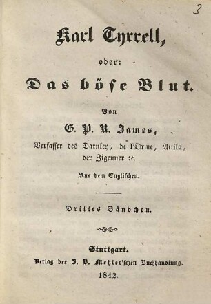 G. P. R. James' Romane, 37. Karl Tyrrell, oder: Das böse Blut ; 3