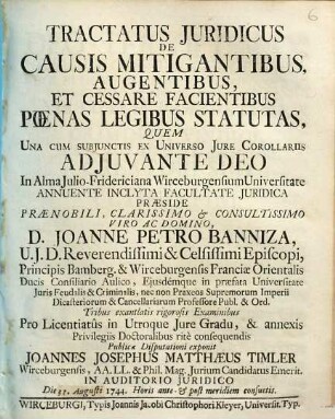 Tractatus Juridicus De Causis Mitigantibus, Augentibus, Et Cessare Facientibus Poenas Legibus Statutas : Una Cum Subjunctis Ex Universo Jure Corollariis