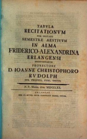 Tabvla recitationvm per instans semestre in Akademia Regia Friderico-Alexandrina Erlangensi institvendarvm. 1770, SS 1770